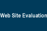 The Web site Evaluation process
